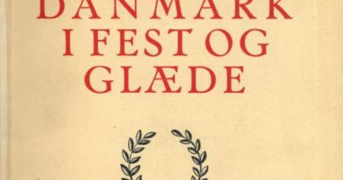 Danmark i Fest og Glæde | Københavns Biblioteker (KB)