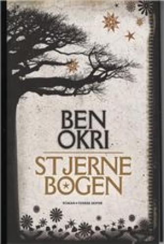Ben Okri: Stjernebogen : en magisk fortælling om kærlighed og fornyelse