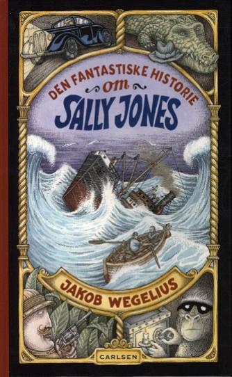 Jakob Wegelius: Den fantastiske historie om Sally Jones