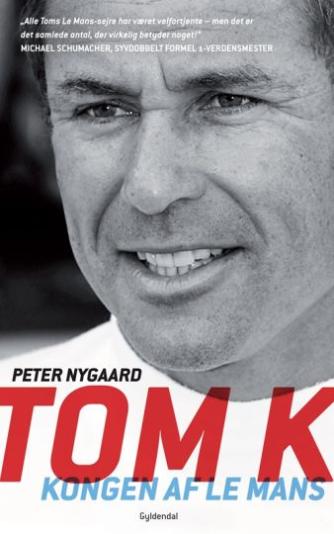 Peter Nygaard (f. 1962): Tom K - kongen af Le Mans