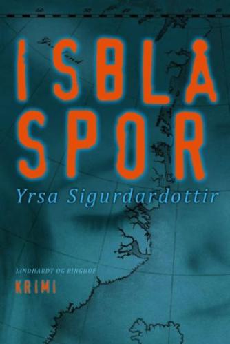 Yrsa Sigurðardóttir: Isblå spor