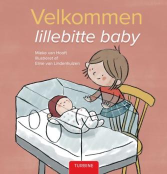 Mieke van Hooft, Eline van Lindenhuizen: Velkommen lillebitte baby
