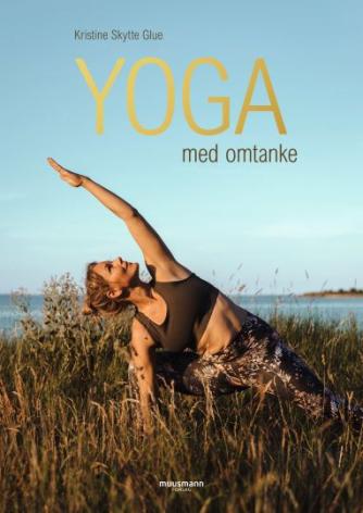 Kristine Skytte Glue (f. 1979): Yoga med omtanke