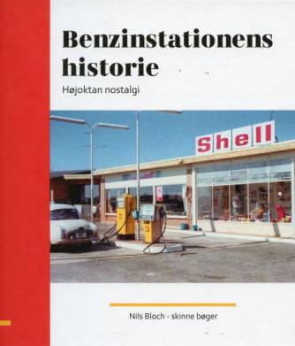 Nils Bloch: Benzinstationens historie : højoktan nostalgi