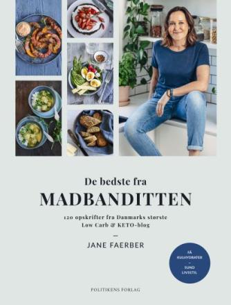 Jane Faerber: De bedste fra Madbanditten : 120 opskrifter fra Danmarks største low carb og keto-blog