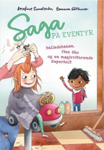 Josefine Sundström: Saga på eventyr - balladebanan, fine sko og en møgirriterende superhelt