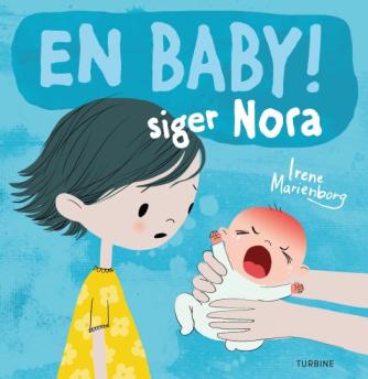 Irene Marienborg: En baby! siger Nora