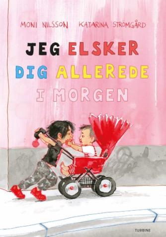 Moni Nilsson, Katarina Strömgård: Jeg elsker dig allerede i morgen