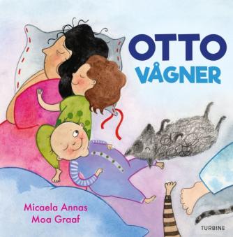 Micaela Annas, Moa Graaf: Otto vågner