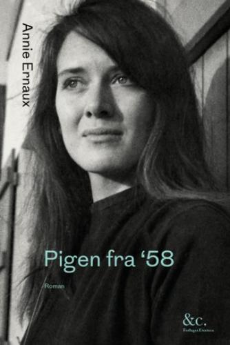 Annie Ernaux: Pigen fra '58 : roman