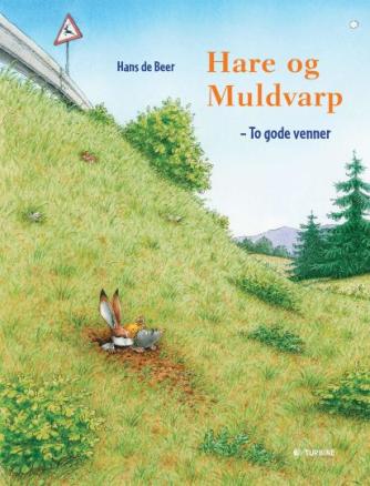 Hans de Beer: Hare og Muldvarp : to gode venner