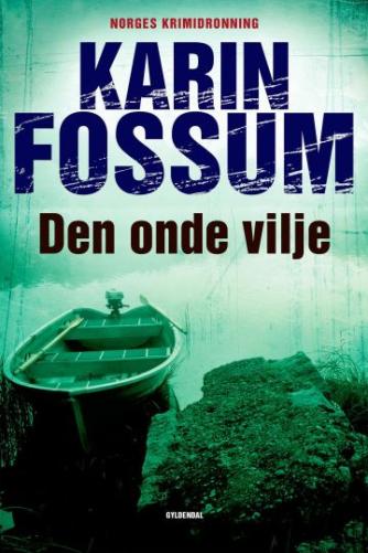 Karin Fossum: Den onde vilje