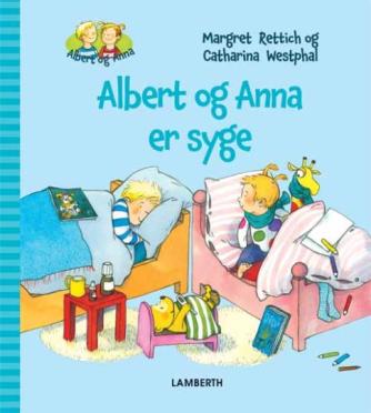 Margret Rettich, Catharina Westphal: Albert og Anna er syge