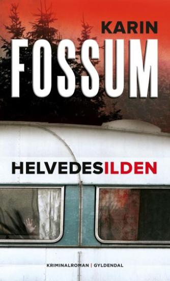 Karin Fossum: Helvedesilden : kriminalroman