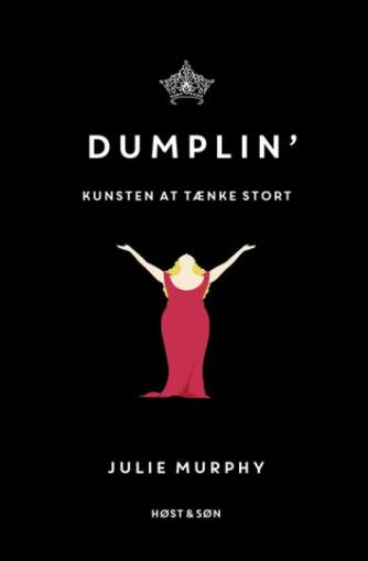 Julie Murphy (f. 1985-11-08): Dumplin' : kunsten at tænke stort