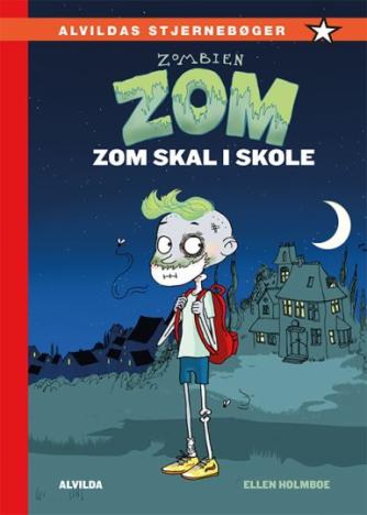 Ellen Holmboe: Zombien Zom - Zom skal i skole