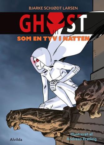Bjarke Schjødt Larsen: Ghost - som en tyv i natten