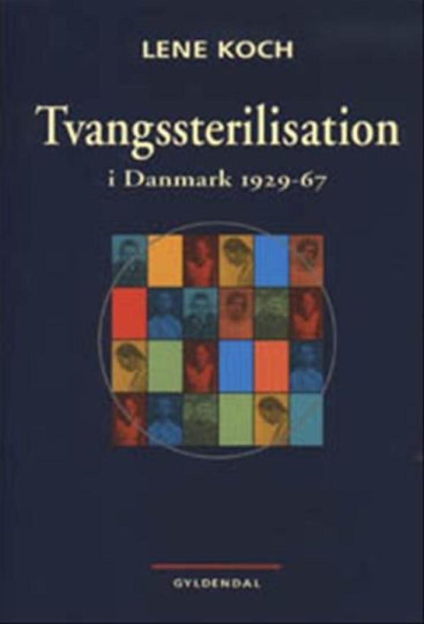 Lene Koch: Tvangssterilisation i Danmark 1929-67