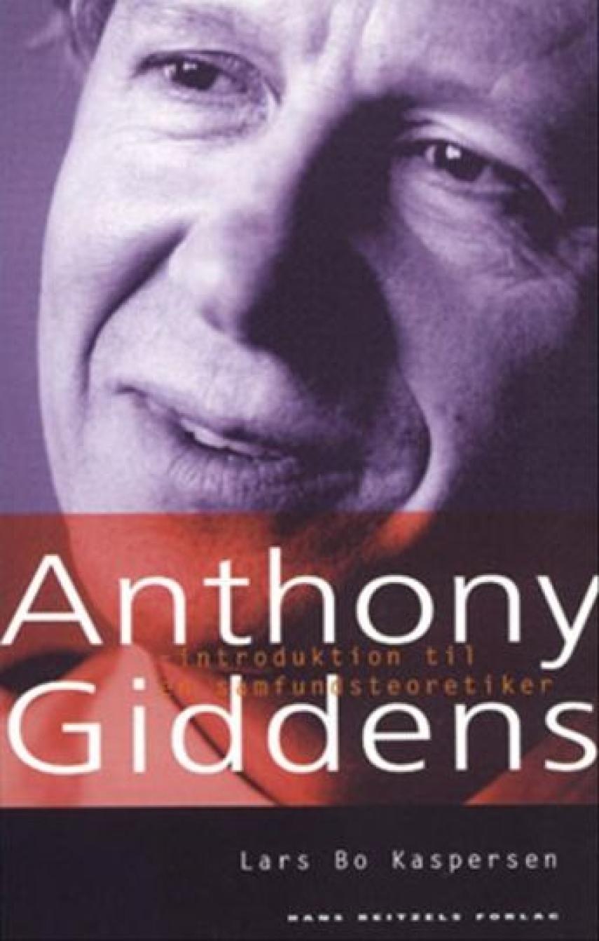 Lars Bo Kaspersen: Anthony Giddens : introduktion til en samfundsteoretiker
