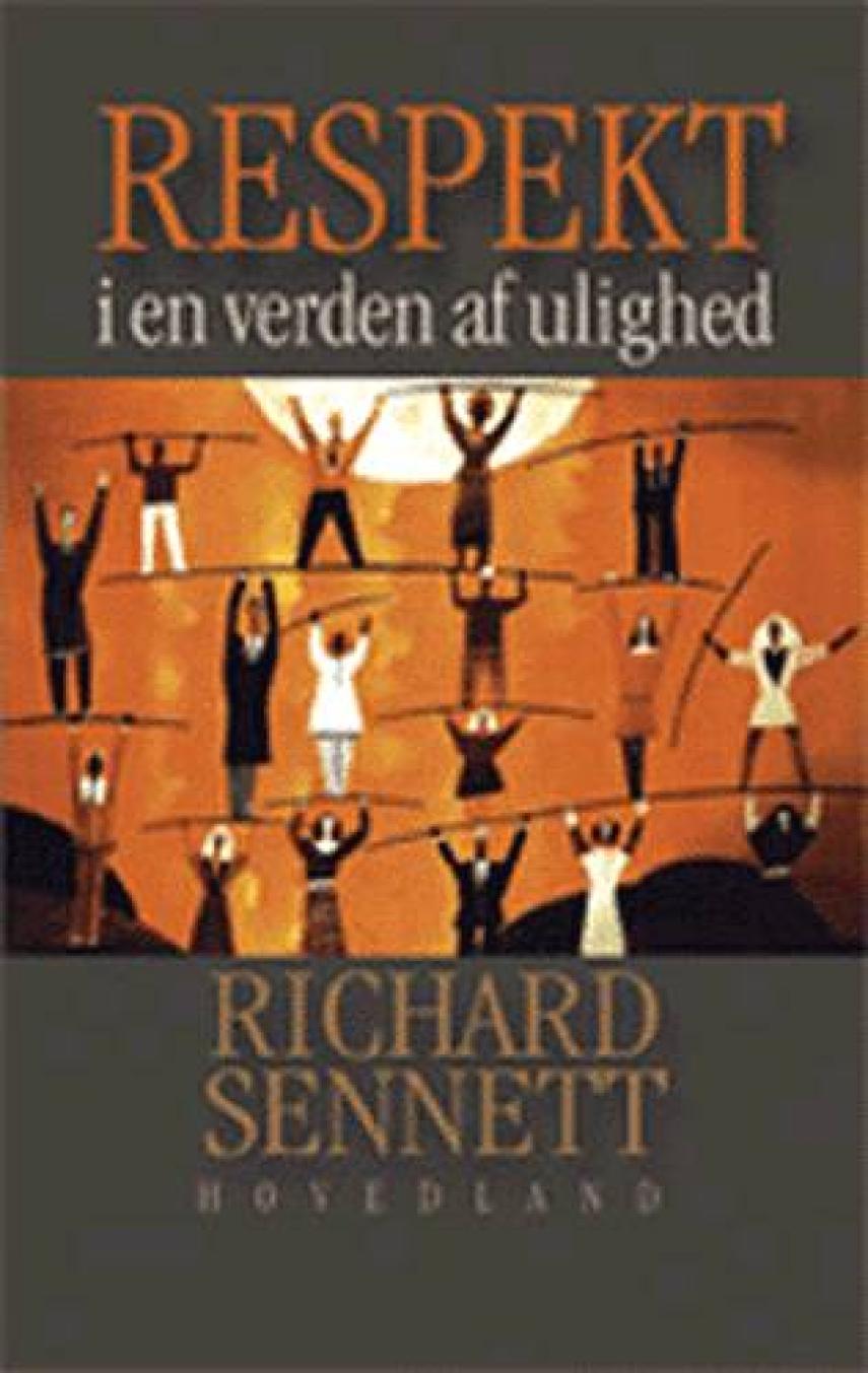 Richard Sennett: Respekt i en verden af ulighed