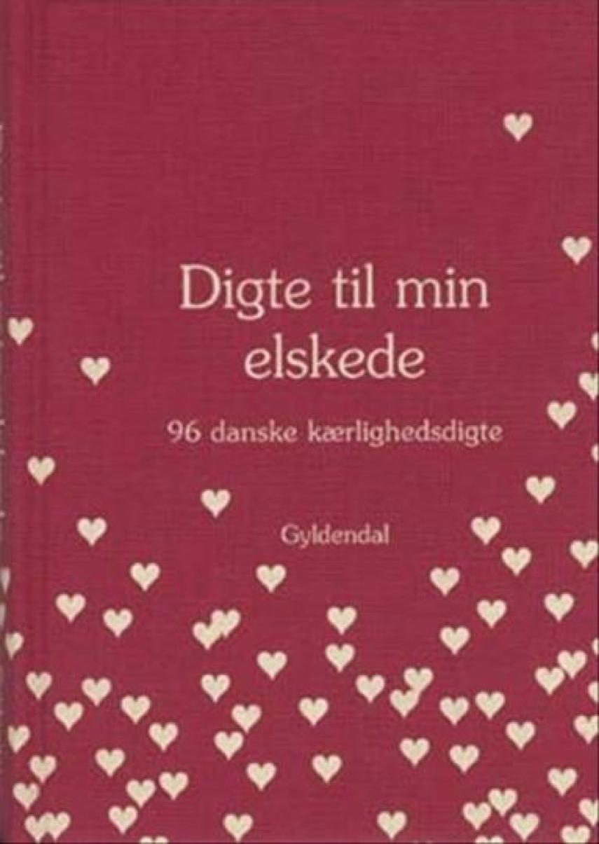 Ole Knudsen (f. 1959): Digte til min elskede : 96 danske kærlighedsdigte