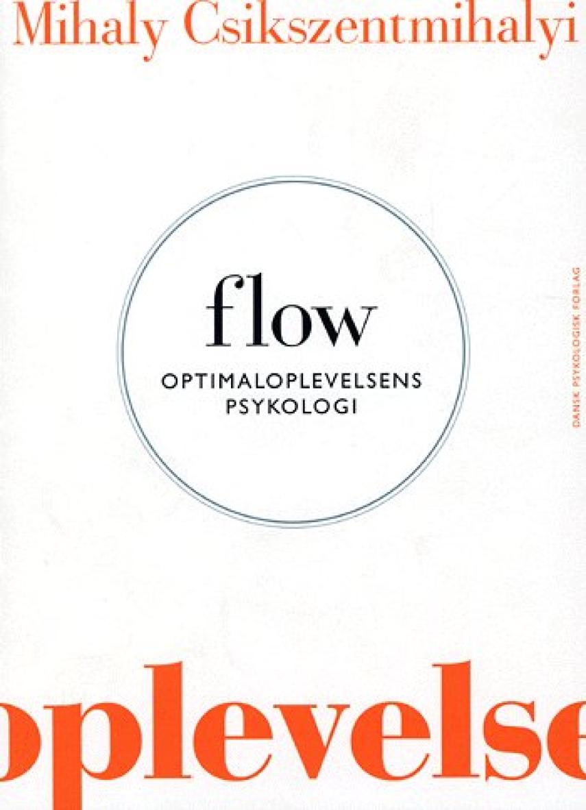 Mihaly Csikszentmihalyi: Flow : optimaloplevelsens psykologi