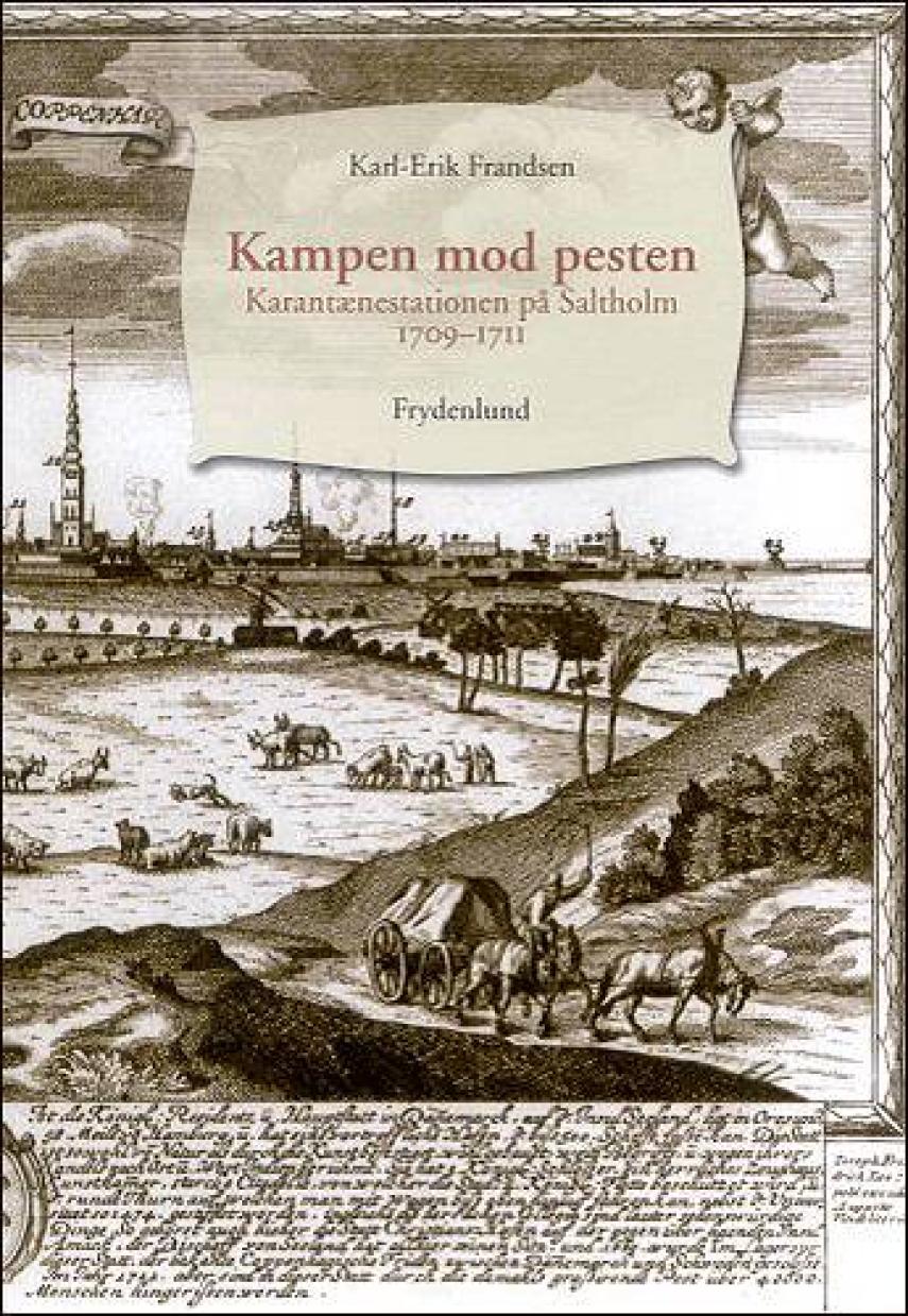 Karl-Erik Frandsen (f. 1940): Kampen mod pesten : karantænestationen på Saltholm 1709-1711