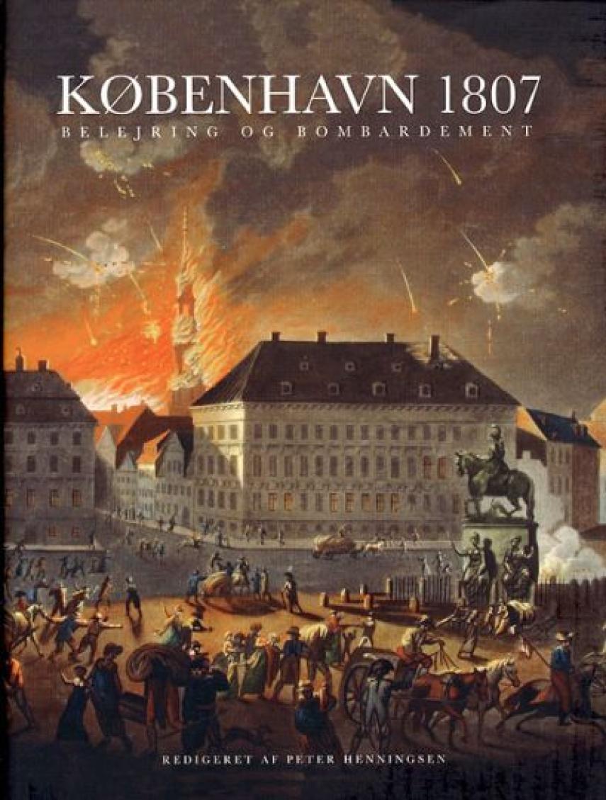 : København 1807 : belejring og bombardement