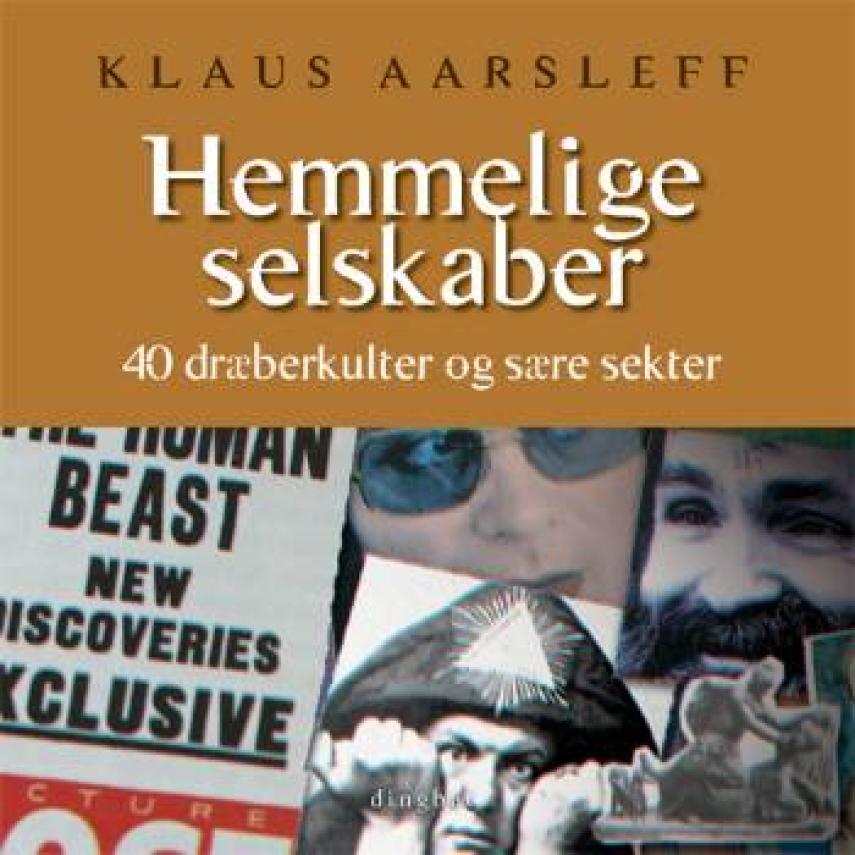 Klaus Aarsleff: Hemmelige selskaber : 40 dræberkulter og sære sekter