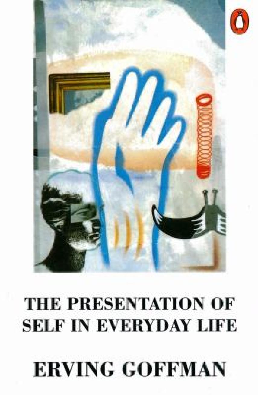Erving Goffman: The presentation of self in everyday life