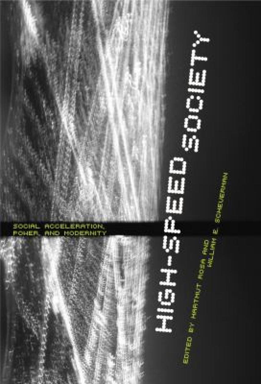 : High-speed society : social acceleration, power, and modernity