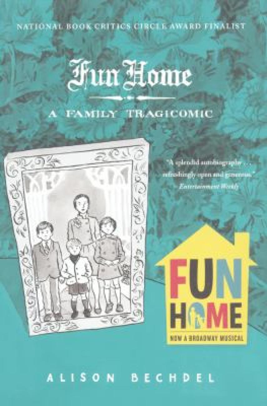 Alison Bechdel: Fun home : a family tragicomic
