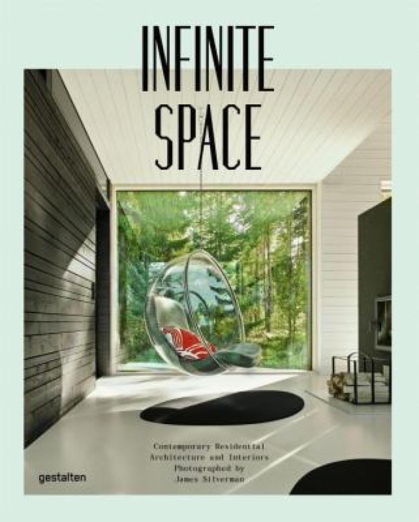: Infinite space : contemporary residential architecture and interiors