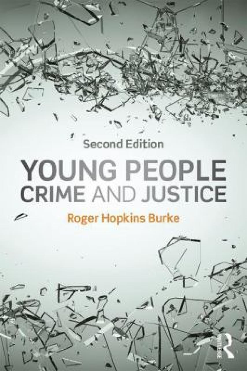 Roger Hopkins Burke: Young people, crime and justice