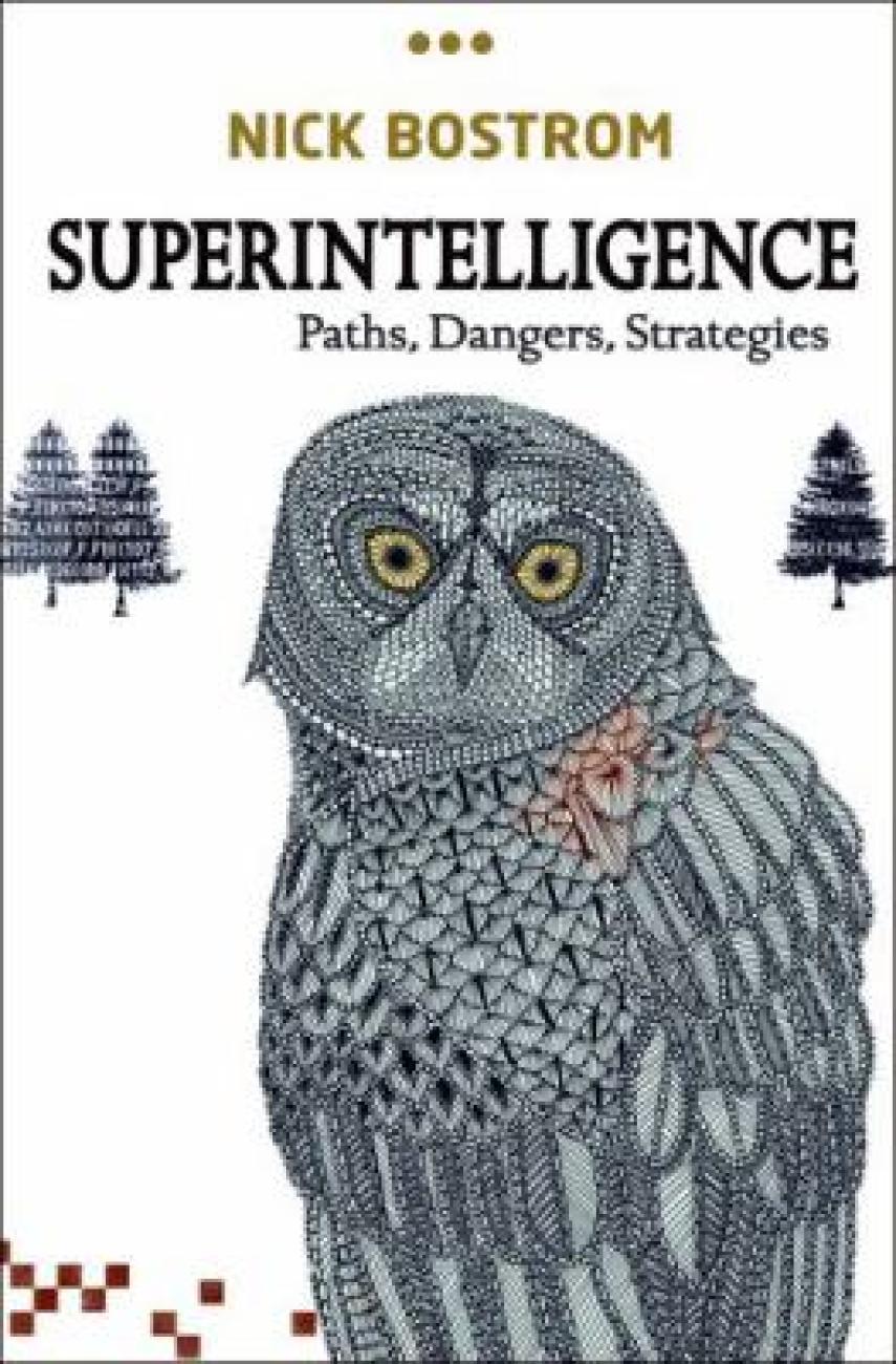 Nick Bostrom: Superintelligence : paths, dangers, strategies