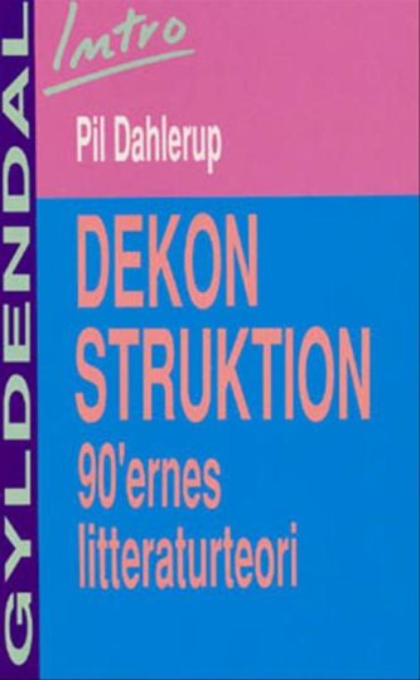 Pil Dahlerup: Dekonstruktion : 90'ernes litteraturteori