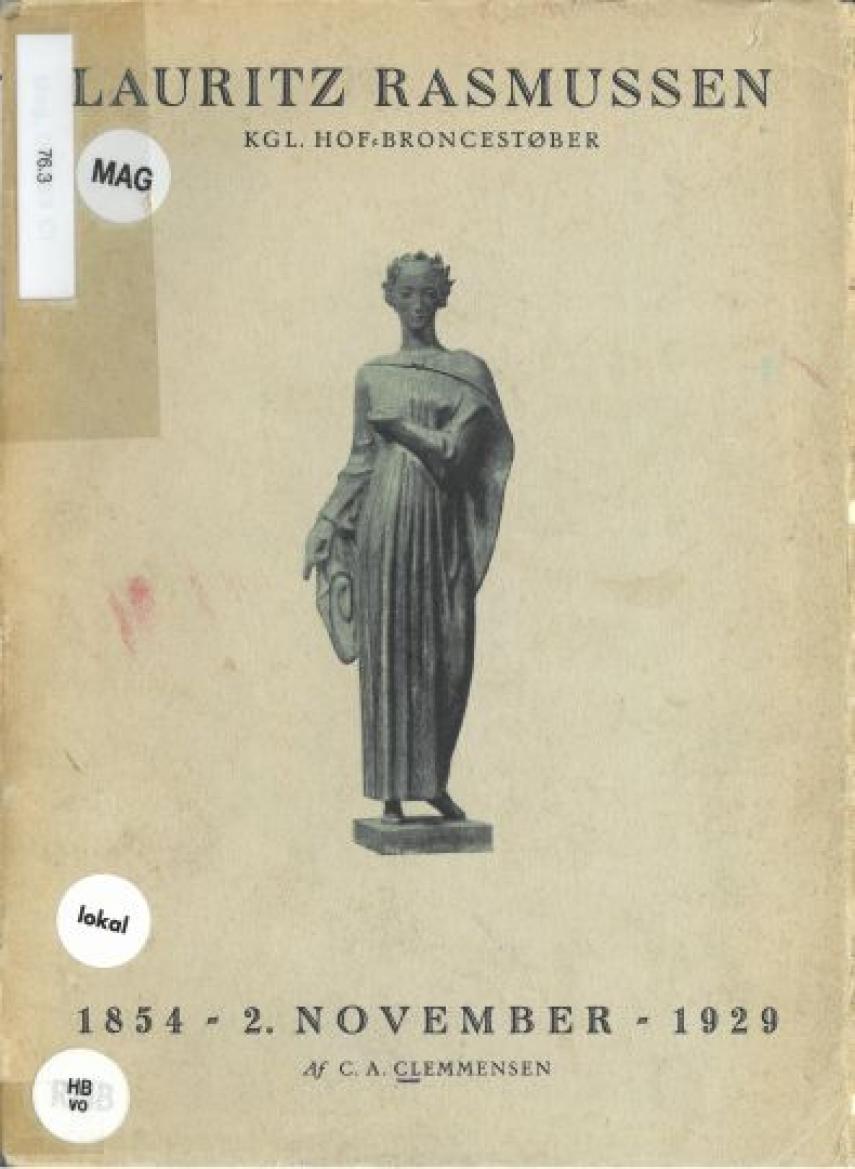 C. A. Clemmensen: Lauritz Rasmussen, kgl. Hof-broncestøber : 1854 - anden november - 1929