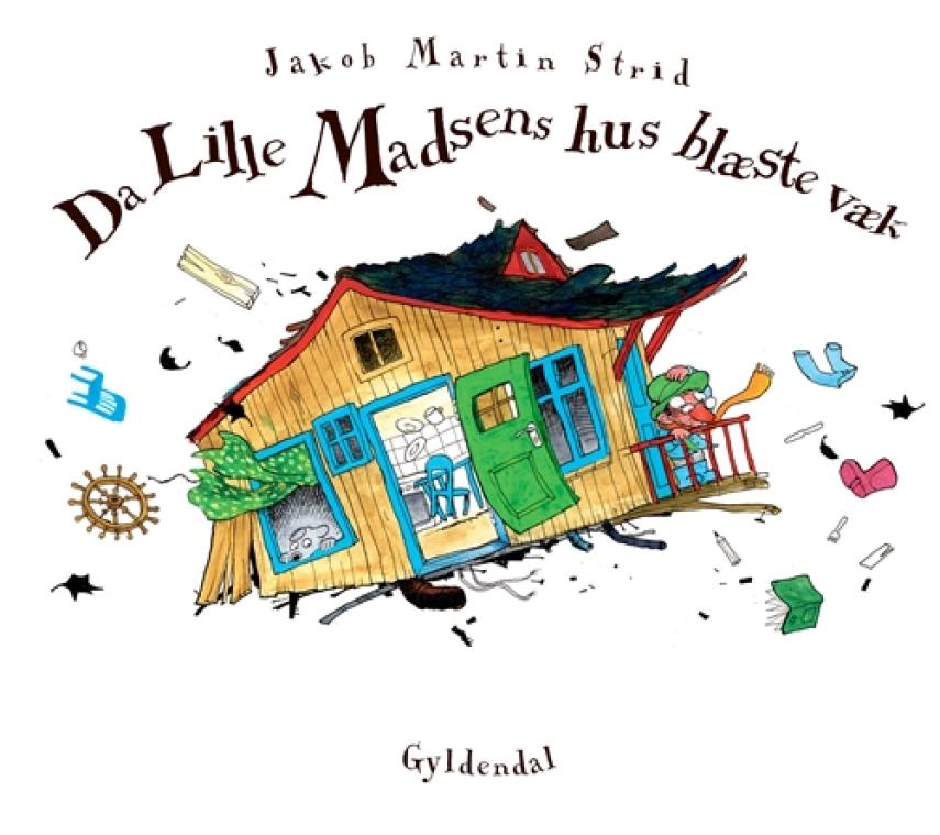 Jakob Martin Strid: Da Lille Madsens hus blæste væk