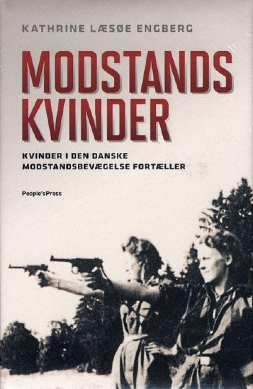 Kathrine Læsøe Engberg: Modstandskvinder : kvinder i den danske modstandsbevægelse fortæller