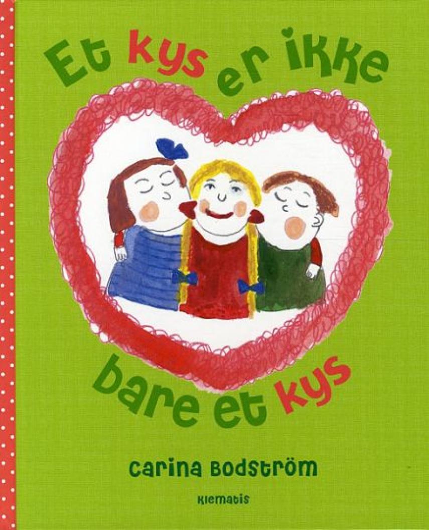 Carina Bodström: Et kys er ikke bare et kys