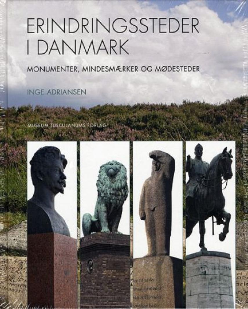 Inge Adriansen: Erindringssteder i Danmark : monumenter, mindesmærker og mødesteder