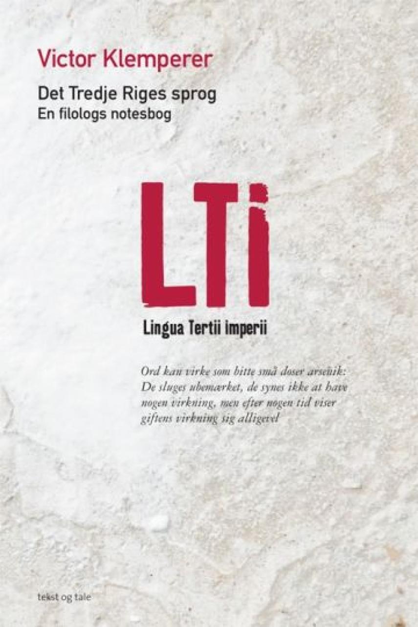 Victor Klemperer: LTI - lingua Tertii Imperii : Det Tredje Riges sprog : en filologs notesbog