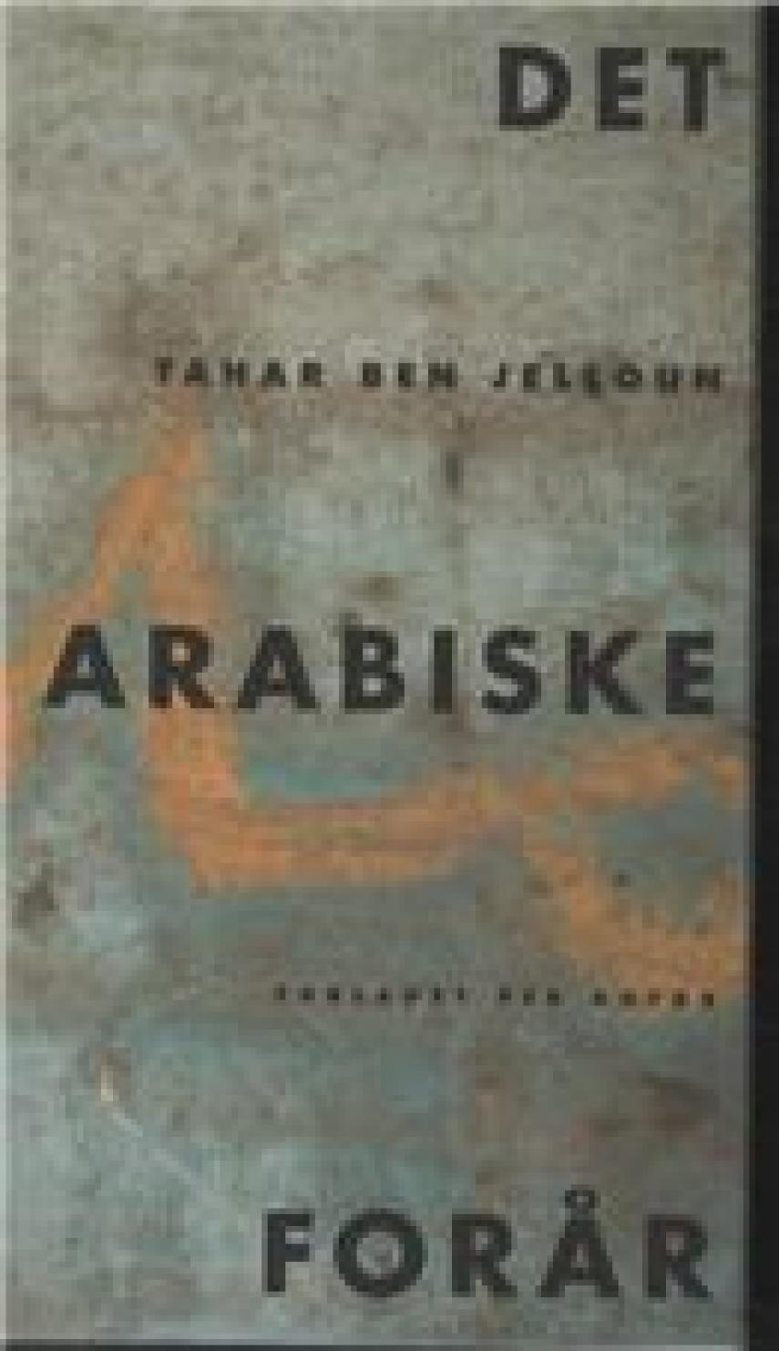Tahar Ben Jelloun: Det arabiske forår : Gnisten, Med ilden