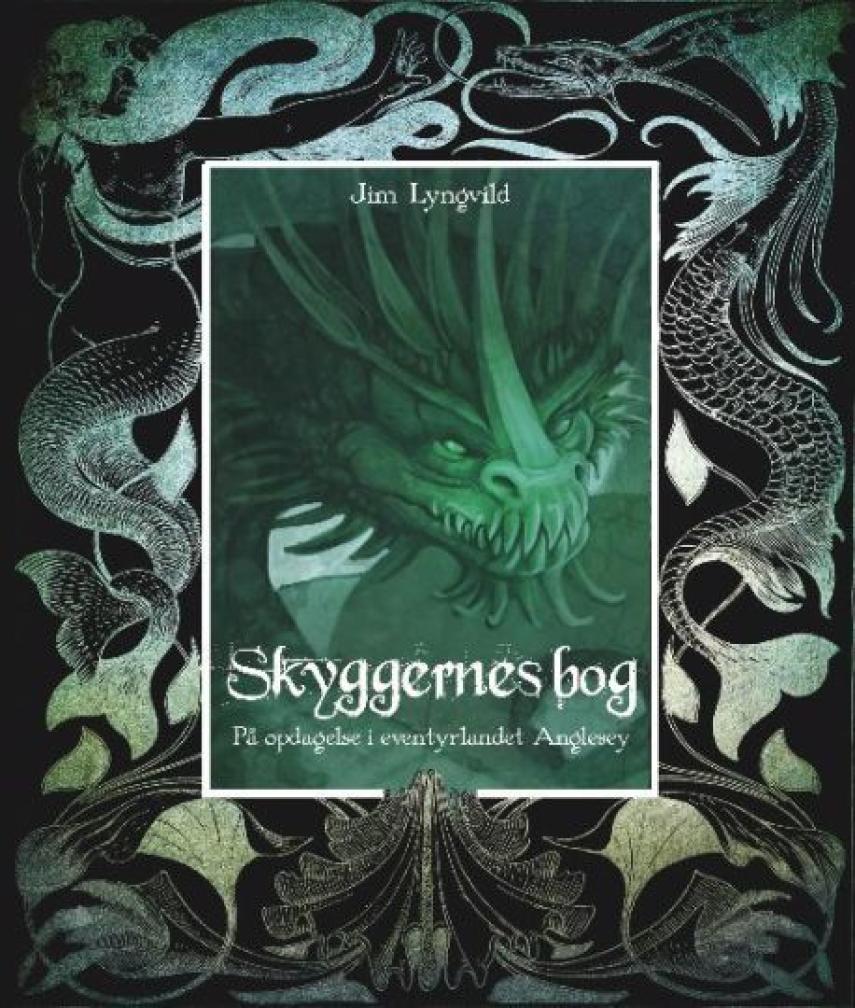 Jim Lyngvild: Skyggernes bog : på opdagelse i eventyrlandet Anglesey