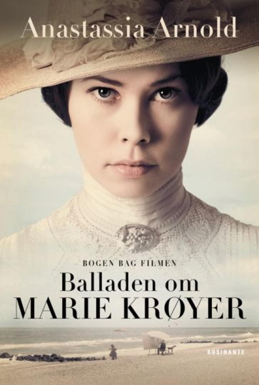 Anastassia Arnold: Balladen om Marie Krøyer : en biografi