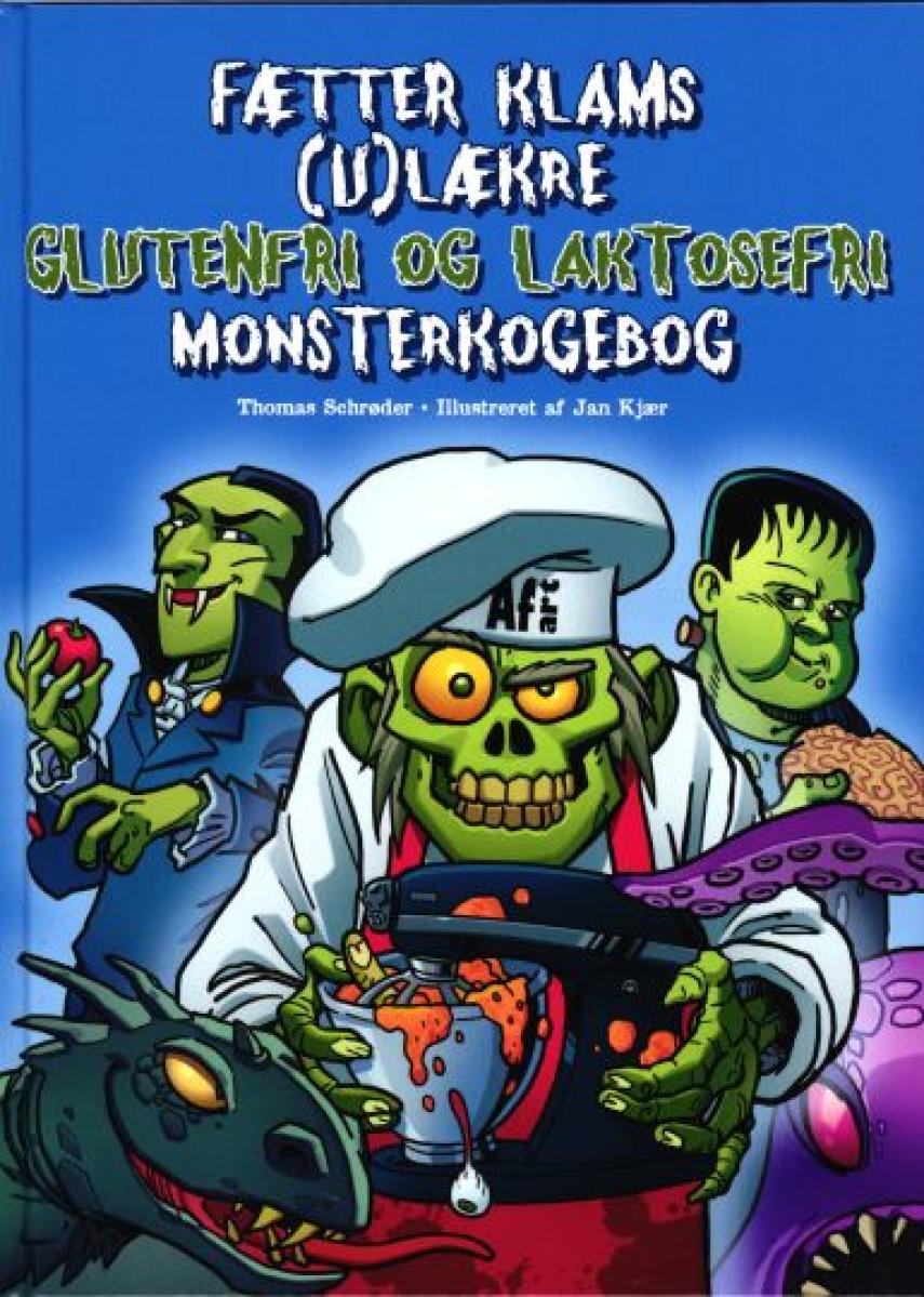 Thomas Schrøder, Jan Kjær (f. 1971): Fætter Klams (u)lækre glutenfri og laktosefri monsterkogebog