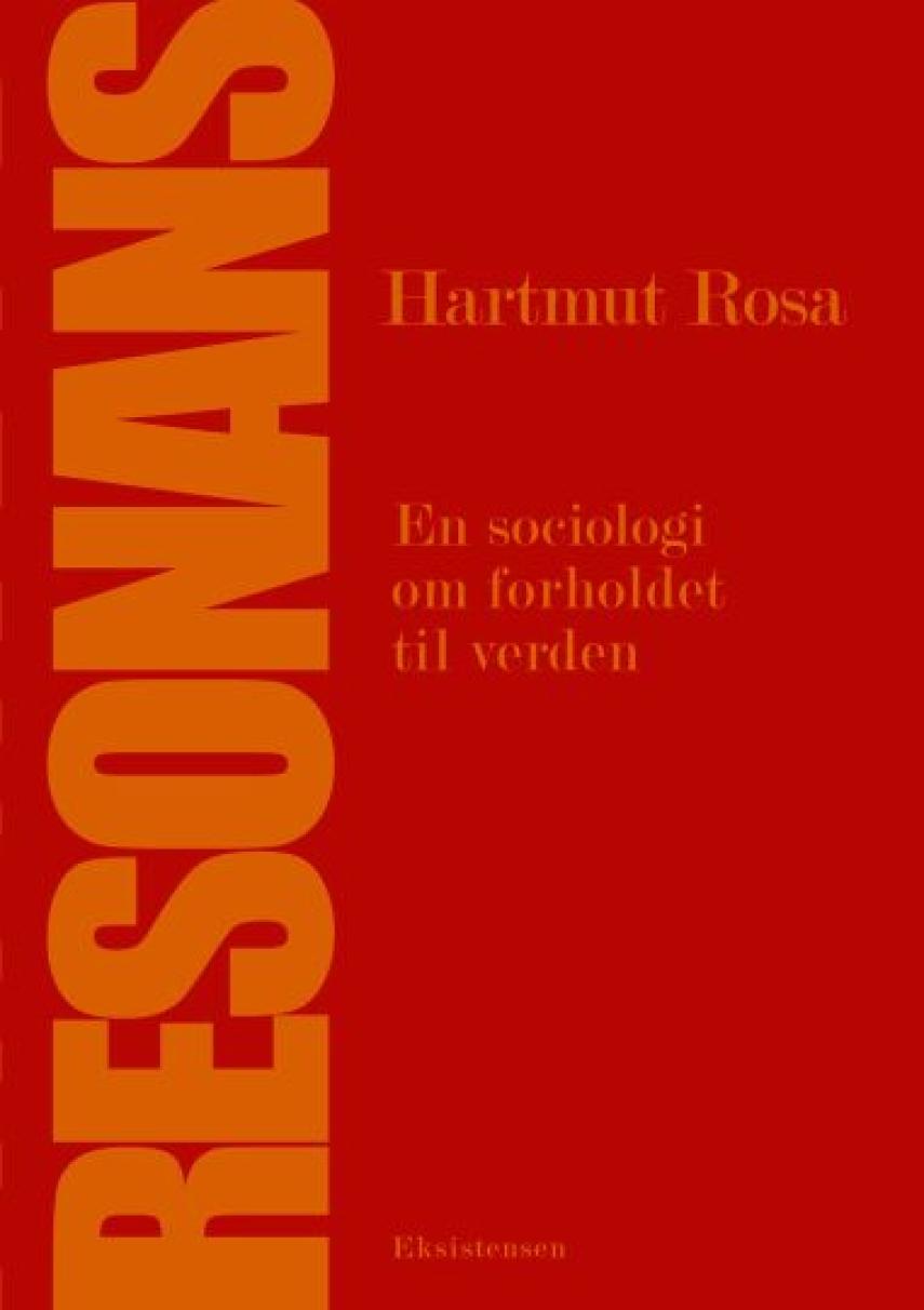 Hartmut Rosa: Resonans : en sociologi om forholdet til verden