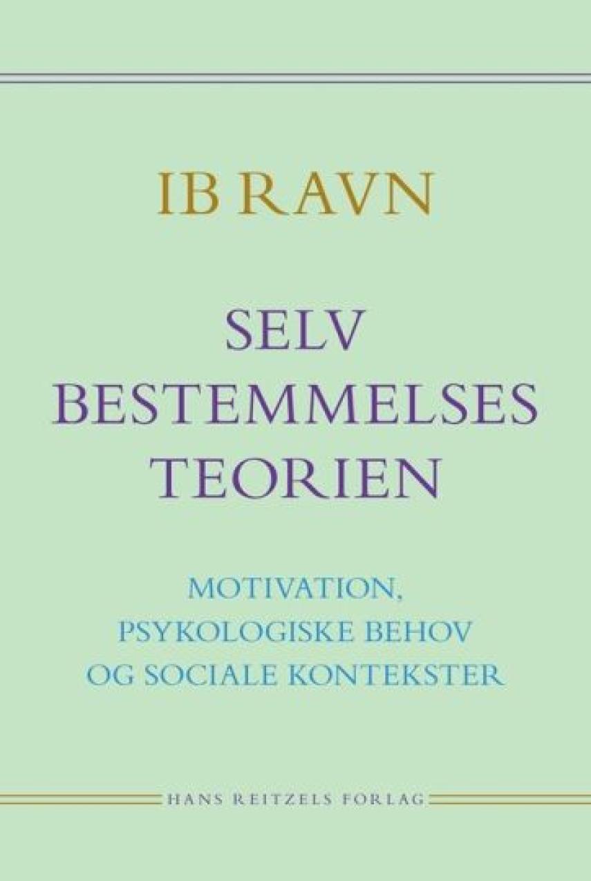 Ib Ravn: Selvbestemmelsesteorien : motivation, psykologiske behov og sociale kontekster