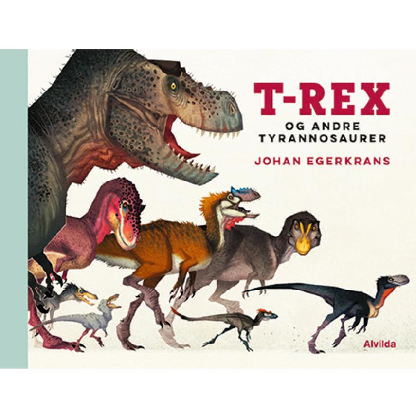 Johan Egerkrans: T-rex og andre tyrannosaurer