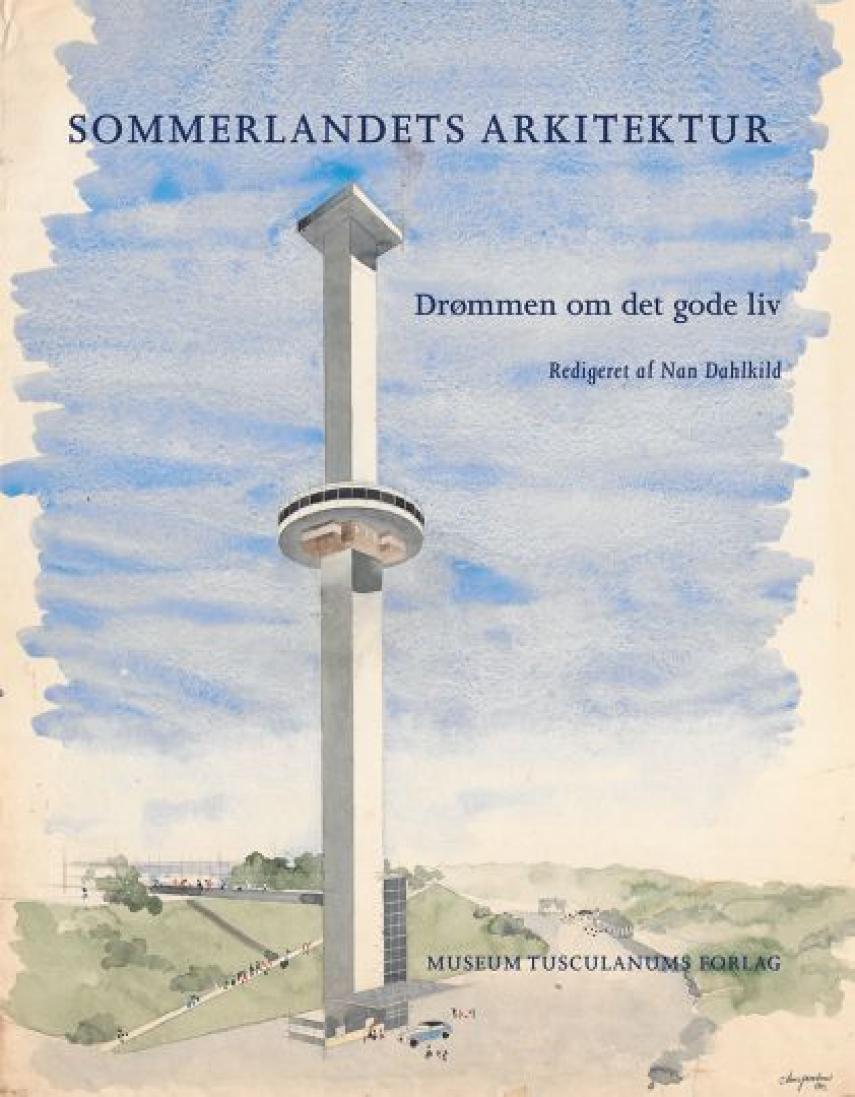 : Sommerlandets arkitektur : drømmen om det gode liv